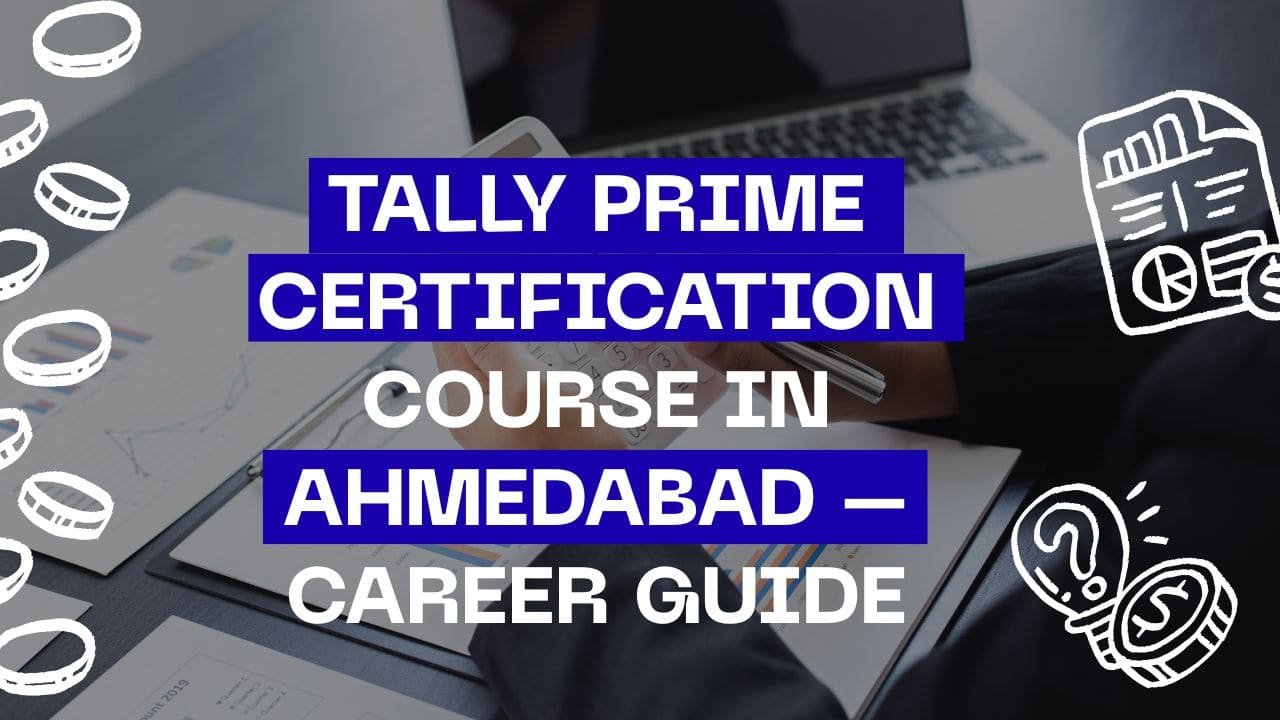 Tally Prime Certification Course in Ahmedabad – Career Guide