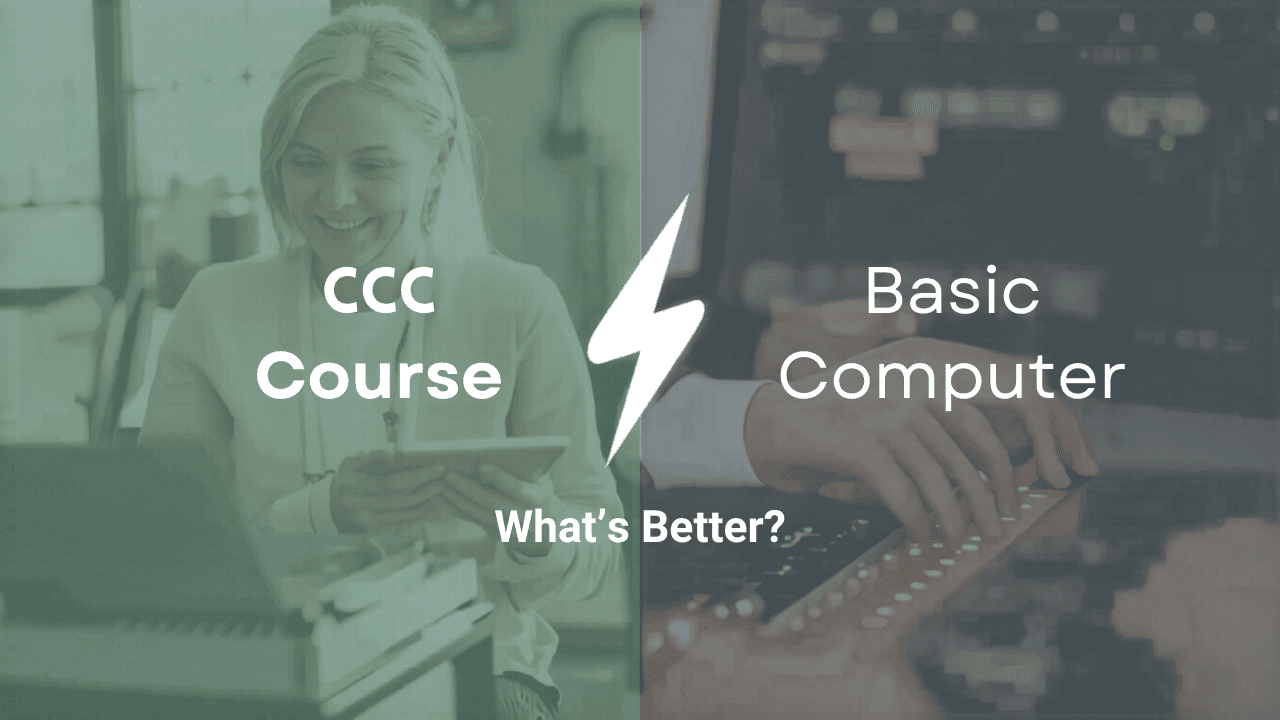 CCC Course vs Basic Computer Course – What’s Better?