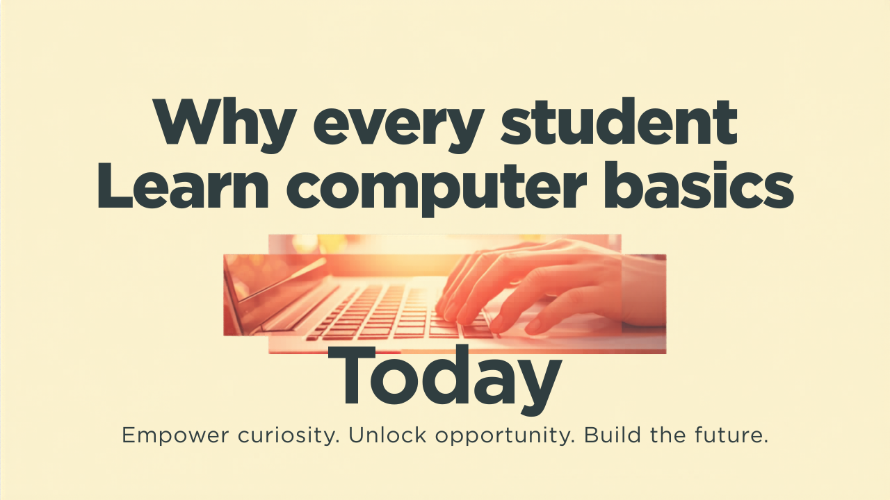 Why Every Student Should Learn Computer Basics Today