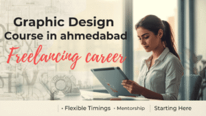 Graphic Design Course in Ahmedabad for Freelancing Career