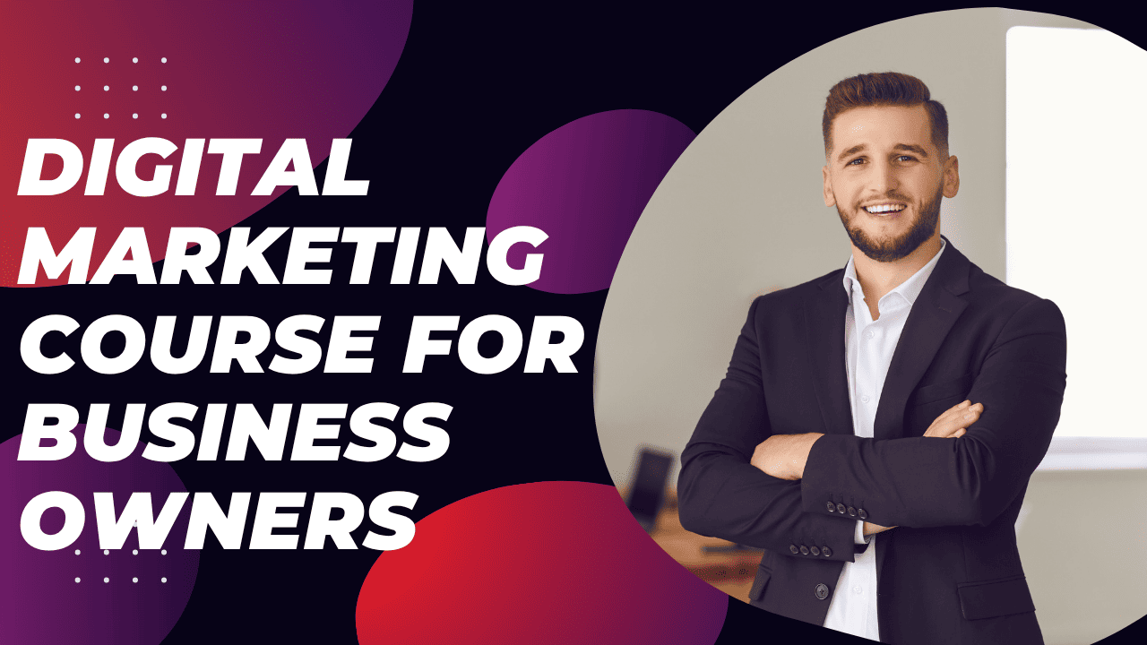 Digital Marketing Course for Business Owners in Ahmedabad – Why Is It Essential for Growth in 2026?