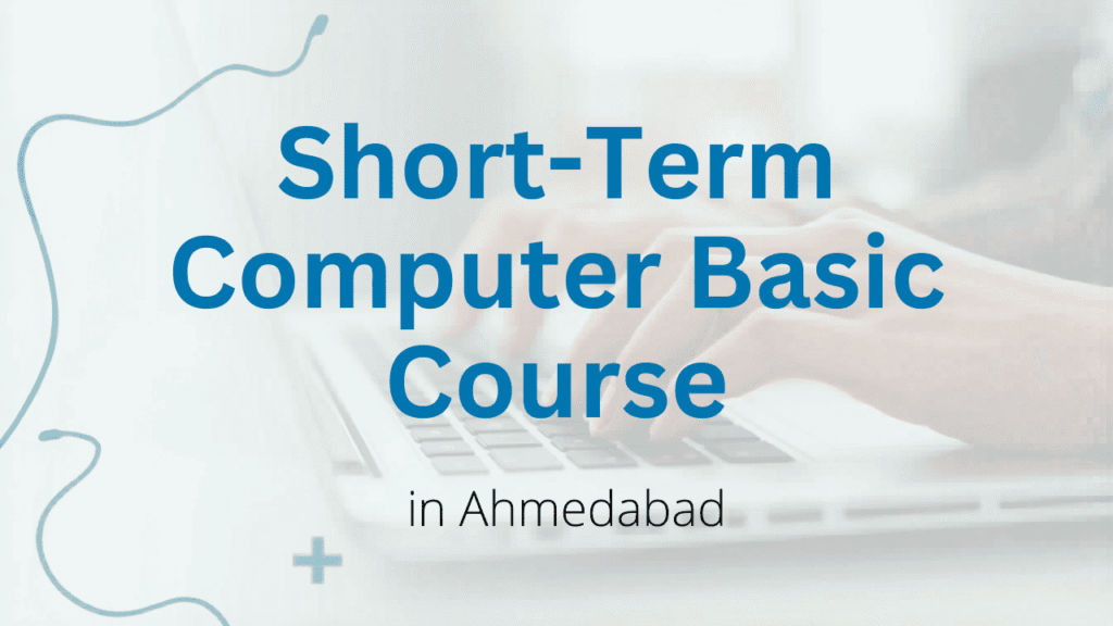 Short-Term Computer Basic Course in Ahmedabad