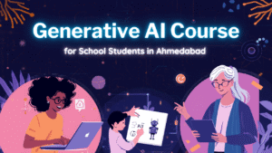 Generative AI Course for School Students in Ahmedabad