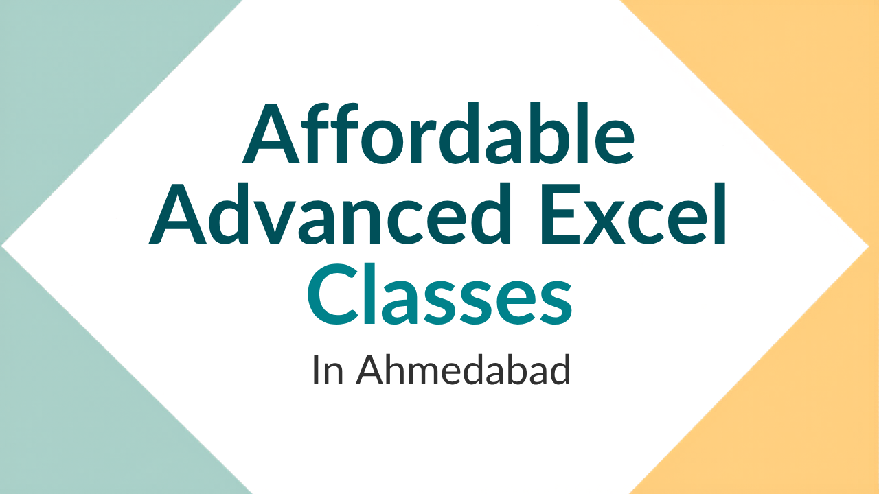 Affordable Advanced Excel Classes in Ahmedabad
