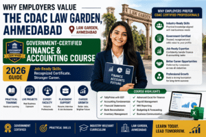 Why Employers Value the CDAC Law Garden, Ahmedabad Government Certificate Finance & Accounting Course (2026)